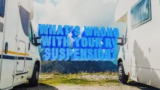 What&rsquo;s Wrong with Your RV&rsquo;s Stock Suspension? | Engineering Corner