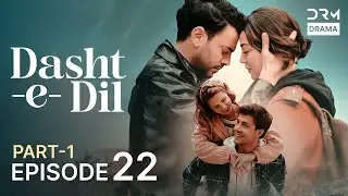 Turkish Drama in Urdu | Dasht-e-Dil | Episode 22 - Part 1 | Lonely Hearts | UG1O