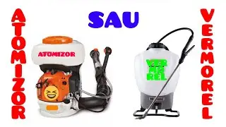 ATOMIZOR sau VERMOREL ? - PARERE PERSONALA - Ce Alegem Intre Atomizor Si Pompa De Stropit ?