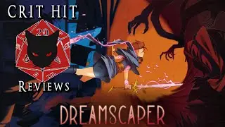 Dreamscaper: A Dream-like Rogue-lite! Crit Hit Reviews!