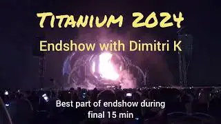 Titanium 2024 (Endshow with Dimitri K)
