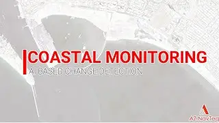 Coastal Monitoring Using RS Satellite Imagery and Artificial Intelligence | Change Detection