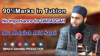 90% Marks in Tution|No Importance for DARASGAH|Abu Abdullah Abid Salafi|Inspiring Islamic youth