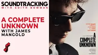 James Mangold talks directing for 'A Complete Unknown' | SOUNDTRACKING