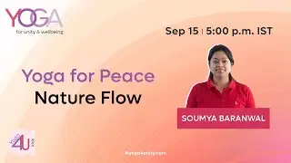 Yoga for Peace - Nature Flow  | Heartfulness | Yoga 4 Unity