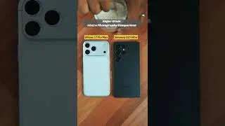 Тест макросъемки iPhone 17 Pro Max против Samsung Galaxy S25 Ultra