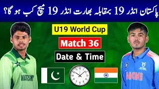 Pakistan vs India U19 World Cup 2026 Match 36 | Date & Time | Full Details | Ind vs Pak Live Update