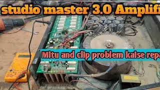 Studio master 3.0 amplifier Mitu and clip  problem repair karna sikho