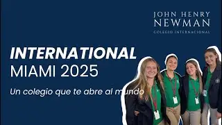Estancia Internacional Miami 2025 | Colegio Internacional J.H. Newman