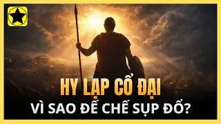 Hy Lạp Cổ Đại đã sụp đổ như thế nào?