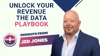 Ready. Set. Action. Unlock Your Revenue: Jed Jones' Data Playbook