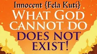 Innocent (Fela Kuti)_ What God cannot do