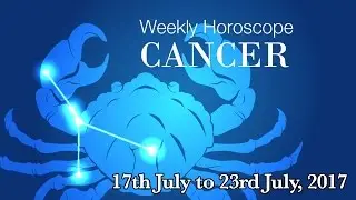 Cancer Horoscope - Cancer Weekly Horoscope From 17th July 2017