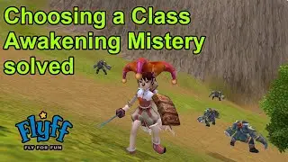 [ENG] Let's Play Flyff #003 - Choosing a Class, Awakening Mistery solved!