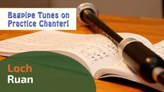Loch Ruan | Bagpipe Tunes on Practice Chanter ⭐⭐⭐⭐⭐