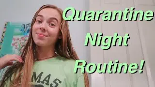 My Quarantine Night Routine!