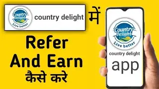 Country Delight Mein Refer And Earn Kaise Kare || How To Refer And Earn In Country Delight