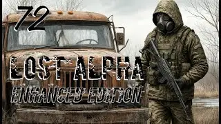S.T.A.L.K.E.R. Lost Alpha-Enhanced Edition #72. P. S.
