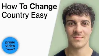 How To Change Country in Amazon Prime Video Easy [2025 Full Guide]