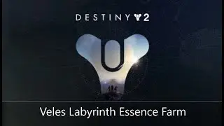 Destiny 2 Dawning Essence Farm Veles Labyrinth