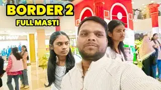 BORDER 2 OMG | Full Masti Vlog | Shikander Pur Marine Drive Vlog | P&M Mall Vlog | #mithunvlogs