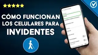 &iquest;C&oacute;mo funcionan los CELULARES PARA PERSONAS CIEGAS o con problemas visuales?
