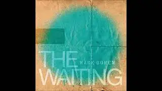 Wade Bowen  -  Who I Am