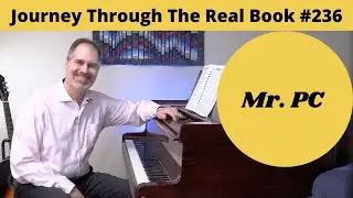 Mr. PC: Journey Through The Real Book #236 (Jazz Piano Lesson)
