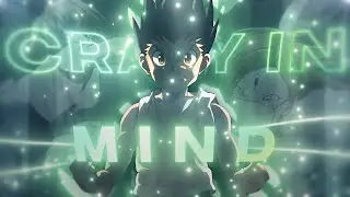 「Crazy In My Mind」- Hunter x Hunter [AMV/𝗘𝗱𝗶𝘁] ! ☠