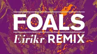 Wash Off - Foals (Eirikr Remix) #WashOff #foals #remix