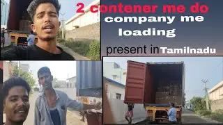 2 Contener  me do company me loading ho gya..(present in Tamilnadu)..