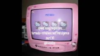 tornado-mindless self Indulgence {speed song/nightcore} {part 38}