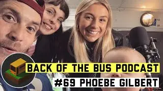 The Back of the bus sessions podcast | Phoebe Gilbert (Cwtchy Care) #69