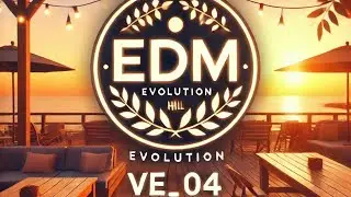EDM Evolution &ndash; VE_04 | Electronic Music Mix |