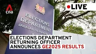 [LIVE] GE2025 results: Elections Department Returning Officer announcements