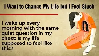 I Want to Change My Life but I Feel Stuck || Graded Reader || English Fluency Practice