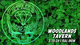 Woodlands Tavern (3/15/25) Full Show | Dupree's Dead Band
