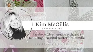 Facebook Live dated January 14th, 2025.  A fun fold card featuring the Beautiful Butterflies Bundle