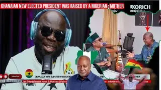 GHANAIAN NEW ELECTED PRESIDENT WAS RAISED BY A NIGERIAN MOTHER
