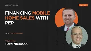 Ep. 166 | Interview With Scott Macneil on Financing Mobile Home Sales With Pep