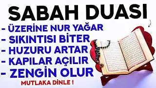 SABAH DUASI - Kim Bu Duayı HER SABAH Dinlerse TÜM KAPILAR AÇILIR, ZENGİN OLUR! - Sabah Duası Dinle