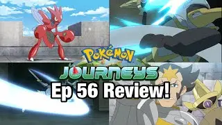 Ash vs Wikstrom! Goh&rsquo;s Scyther Evolves! Pok&eacute;mon Journeys Anime episode 56 Review!