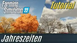 LS22 Tutorial: Jahreszeiten (f&uuml;r Einsteiger)