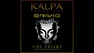 KALPA sound lab / Fire Dreams by Dj Onivid / Live 52