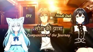Sora&rsquo;s Journey | सोरा की यात्रा | Episode 2 | Hindi Dub | AI Anime | Companions of the Journey
