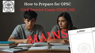 HOW TO PREPARE FOR OPSC (MAINS) 