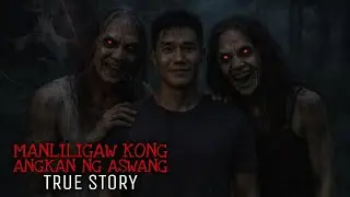 MANLILIGAW KONG ANGKAN NG ASWANG 1 ｜ True Story