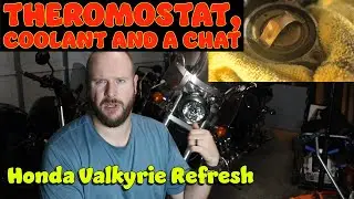 Honda Valkyrie Thermostat, Coolant and a Chat!