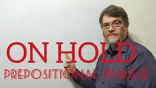 English Tutor Nick P Prepositional Phrase (42) On Hold - Three Meanings