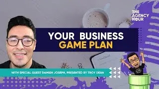 Your business game plan [The Agency Hour - Ep 50]